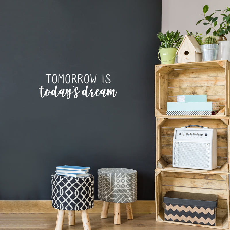 Vinyl Wall Art Decal - Tomorrow Is Today's Dream - Trendy Positive Inspiring Good Vibes Quote Sticker For Bedroom Closet Living Room School Coffee Shop Lovely Decor 5