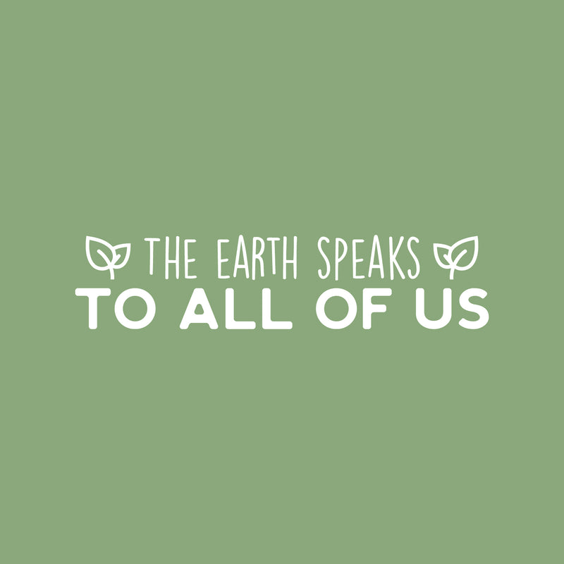 Vinyl Wall Art Decal - The Earth Speaks To All Of Us - 6" x 25" - Trendy Cute Positive Motivational Mind Change Quote Sticker For Home Living Room School Office Business Coffee Shop Decor 1