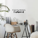 Vinyl Wall Art Decal - If I Put My Mind To It; I Achieve It - 7" x 25" - Modern Motivational Goals Quote Sticker For Home School Bedroom Work Office Living Room Classroom Decor 2