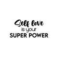 Vinyl Wall Art Decal - Self Love Is Your Super Power - 11. Modern Inspirational Positive Self-Esteem Quote Sticker For Home Office Bedroom Closet Living Room Decor 1