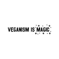 Vinyl Wall Art Decal - Veganism Is Magic - 4. Trendy Motivating Positive Healthy Lifestyle Quote Sticker For Office Wellness Clinic Gym Nutrition Center Home Kitchen Restaurant Decor 1