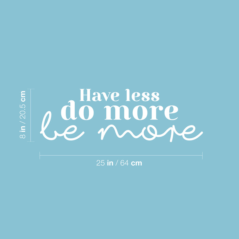 Vinyl Wall Art Decal - All You Need Is Less - 8" x 25" - Modern Cute Inspirational Positive Vibes Quote Sticker For Home Bedroom Living Room Office School Classroom Coffee Shop Decor 4