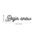 Vinyl Wall Art Decal - Begin Anew - 6. Modern Motivational Optimism Quote Sticker For Home Work Office Bedroom Living Room Positive Classroom Decor 4