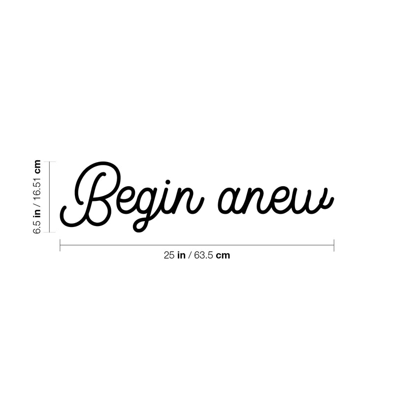 Vinyl Wall Art Decal - Begin Anew - 6.5" x 25" - Modern Motivational Optimism Quote Sticker For Home Work Office Bedroom Living Room Positive Classroom Decor 4