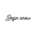 Vinyl Wall Art Decal - Begin Anew - 6. Modern Motivational Optimism Quote Sticker For Home Work Office Bedroom Living Room Positive Classroom Decor 1