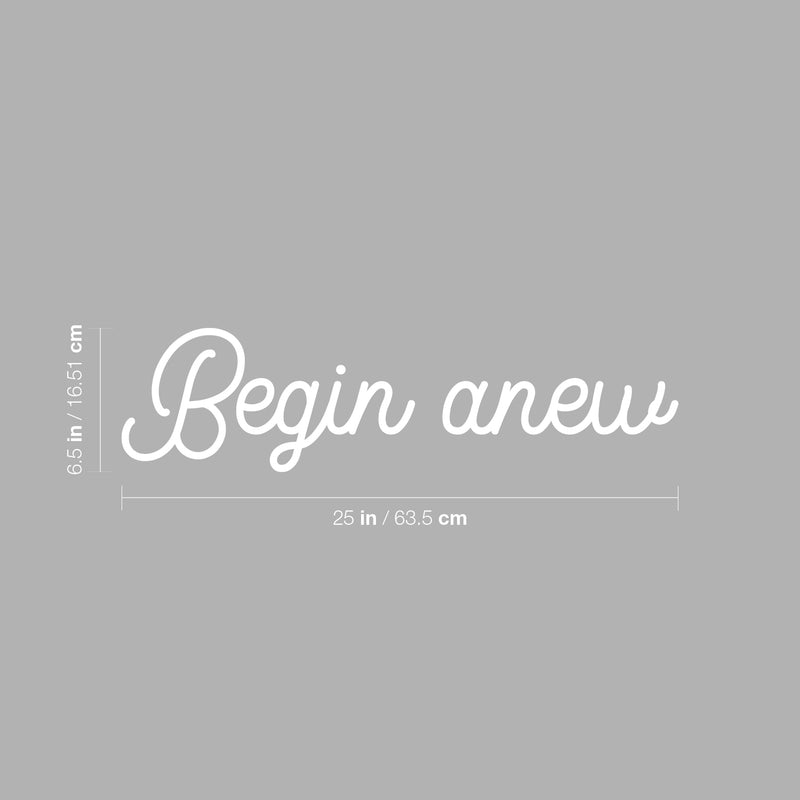 Vinyl Wall Art Decal - Begin Anew - 6.5" x 25" - Modern Motivational Optimism Quote Sticker For Home Work Office Bedroom Living Room Positive Classroom Decor 4