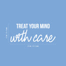 Vinyl Wall Art Decal - Treat Your Mind With Care - 10" x 25" - Trendy Inspirational Optimism Quote Sticker For Home Office Living Room Bedroom Closet Makeup Mirror Decor 4