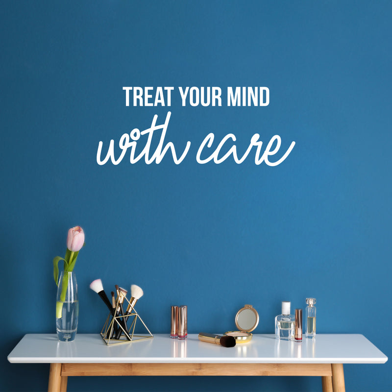 Vinyl Wall Art Decal - Treat Your Mind With Care - 10" x 25" - Trendy Inspirational Optimism Quote Sticker For Home Office Living Room Bedroom Closet Makeup Mirror Decor 3