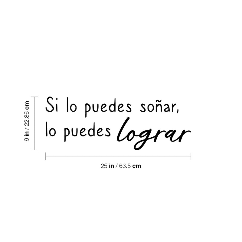 Vinyl Wall Art Decal - Si lo Puedes Soñar; Lo Puedes Lograr / If You Can Dream It; You Can Get It - 9" x 25" - Trendy Inspiring Good Vibes Spanish Quote Sticker For Bedroom School Office Decor 4