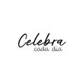 Vinyl Wall Art Decal - Celebra Cada Dia / Celebrate Every Day - 9. Trendy Lovely Positive Inspirational Spanish Quote Sticker For Bedroom Living Room School Coffee Shop Office Decor 1