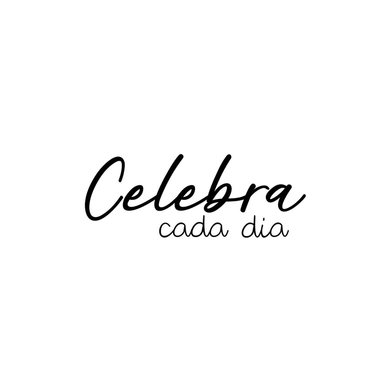 Vinyl Wall Art Decal - Celebra Cada Dia / Celebrate Every Day - 9. Trendy Lovely Positive Inspirational Spanish Quote Sticker For Bedroom Living Room School Coffee Shop Office Decor 1