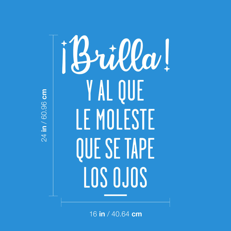 Vinyl Wall Art Decal - Brilla! Y Al Que Le Moleste Que Se Tape Los Ojos - 24" x 16" - Trendy Positive Inspirational Spanish Quote Sticker For Bedroom Living Room School Office Decor 4