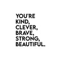 Vinyl Wall Art Decal - You're Kind Clever Brave Strong Beautiful - - Modern Motivational Optimism Self Esteem Quote Sticker For Home Bedroom Living Room Work Office Decor 1