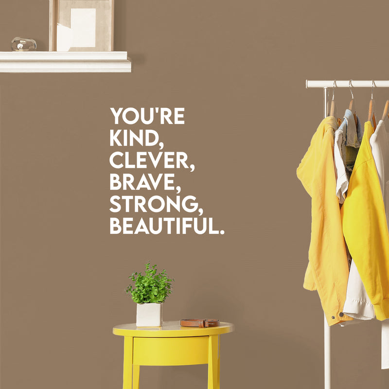 Vinyl Wall Art Decal - You're Kind Clever Brave Strong Beautiful - 18" x 16.5" - Modern Motivational Optimism Self Esteem Quote Sticker For Home Bedroom Living Room Work Office Decor 3