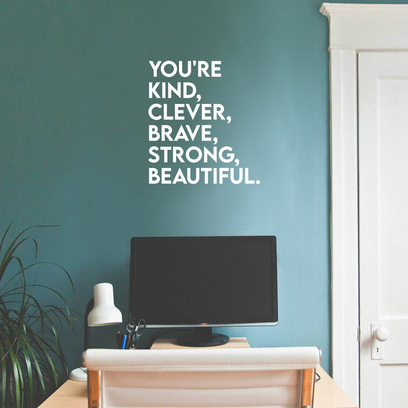 Vinyl Wall Art Decal - You're Kind Clever Brave Strong Beautiful - 18" x 16.5" - Modern Motivational Optimism Self Esteem Quote Sticker For Home Bedroom Living Room Work Office Decor 2