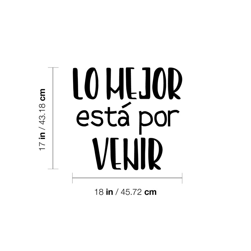Vinyl Wall Art Decal - Lo Mejor Esta Por Venir / The Best Is Yet To Come - 17"x 18" - Trendy Inspiring Positive Spanish Quote Sticker For Bedroom Living Room School Coffee Shop Office Decor 4
