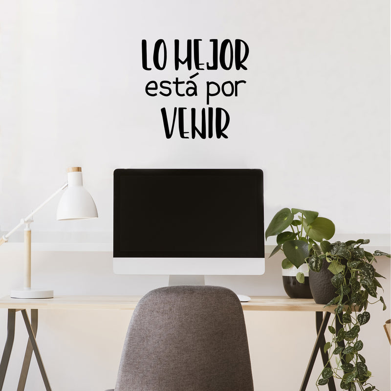 Vinyl Wall Art Decal - Lo Mejor Esta Por Venir / The Best Is Yet To Come - 17"x 18" - Trendy Inspiring Positive Spanish Quote Sticker For Bedroom Living Room School Coffee Shop Office Decor 3