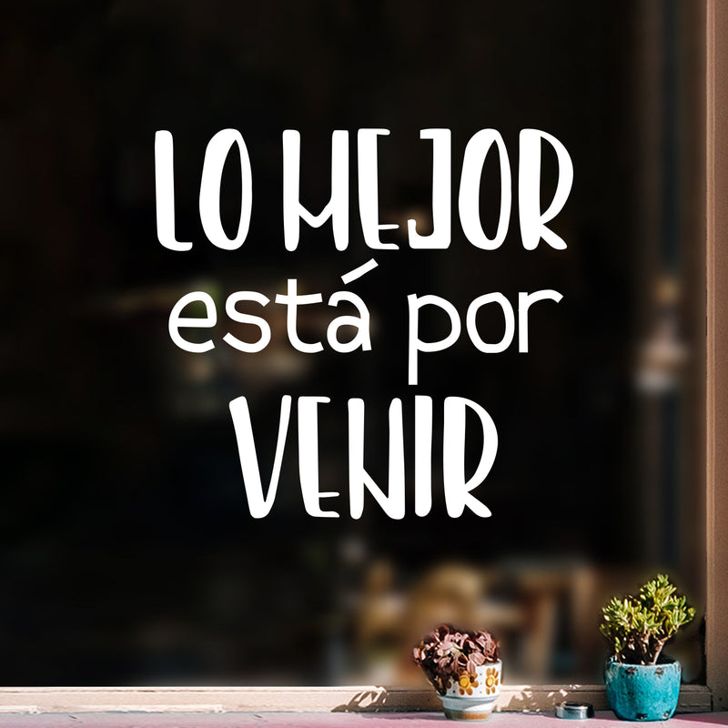 Vinyl Wall Art Decal - Lo Mejor Esta Por Venir / The Best Is Yet To Come - Trendy Inspiring Positive Spanish Quote Sticker For Bedroom Living Room School Coffee Shop Office Decor 5