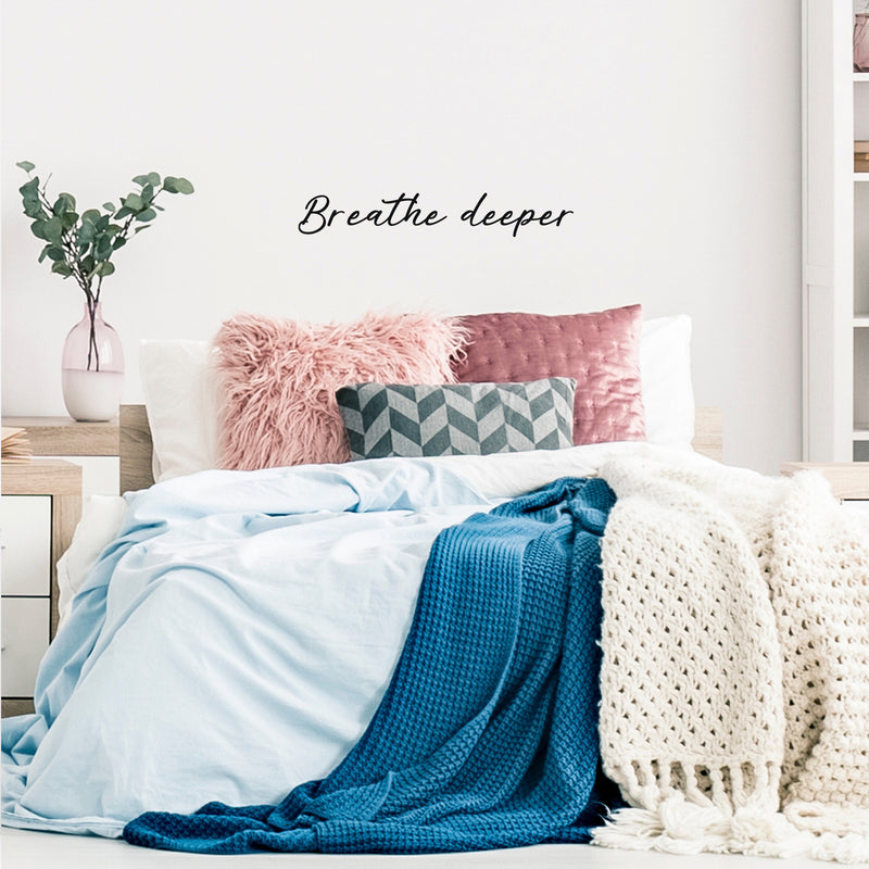 Vinyl Wall Art Decal - Breathe Deeper - 7" x 30" - Modern Inspirational Positive Self-Esteem Quote Sticker For Home Office Bedroom Closet Living Room Coffee Shop Decor 3