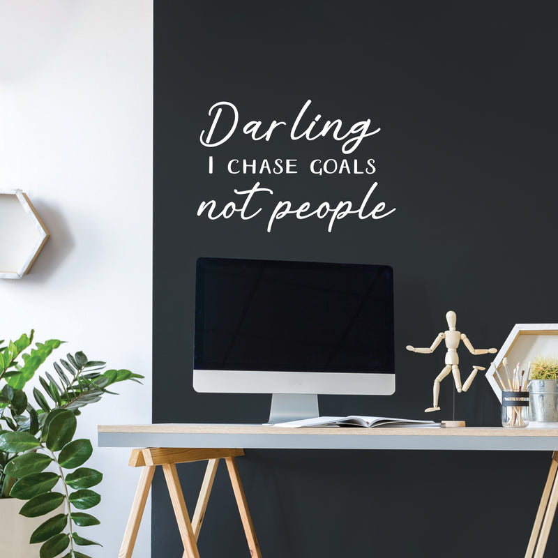 Vinyl Wall Art Decal - Darling I Chase Goals Not People - 16.5" x 25" - Trendy Motivational Funny Sarcastic Quote Sticker For Home Bedroom Work Office Coffee Shop Decor 2