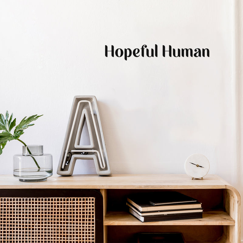Vinyl Wall Art Decal - Hopeful Human - Modern Inspirational Optimism Positive Quote Sticker For Home Office Bedroom Closet Living Room Coffee Shop Decor 3
