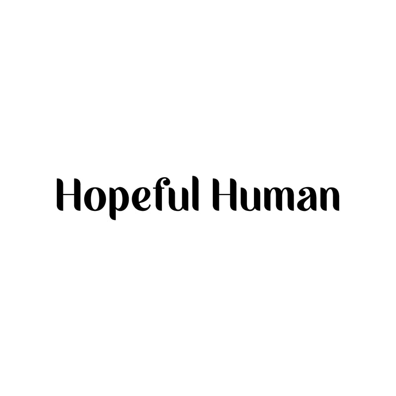 Vinyl Wall Art Decal - Hopeful Human - 3" x 20" - Modern Inspirational Optimism Positive Quote Sticker For Home Office Bedroom Closet Living Room Coffee Shop Decor 1