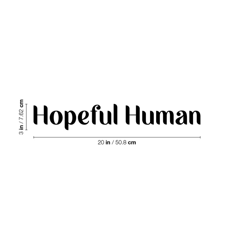 Vinyl Wall Art Decal - Hopeful Human - 3" x 20" - Modern Inspirational Optimism Positive Quote Sticker For Home Office Bedroom Closet Living Room Coffee Shop Decor 4