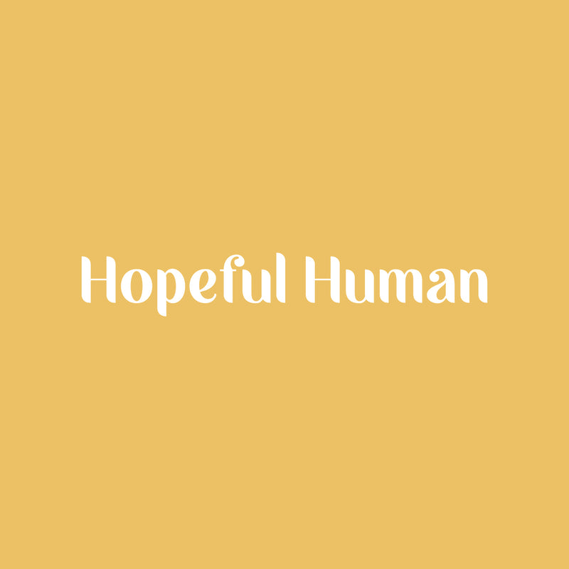 Vinyl Wall Art Decal - Hopeful Human - 3" x 20" - Modern Inspirational Optimism Positive Quote Sticker For Home Office Bedroom Closet Living Room Coffee Shop Decor 1