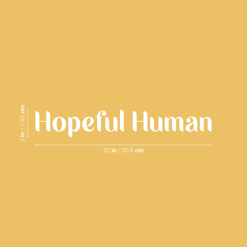 Vinyl Wall Art Decal - Hopeful Human - 3" x 20" - Modern Inspirational Optimism Positive Quote Sticker For Home Office Bedroom Closet Living Room Coffee Shop Decor 4