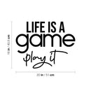 Vinyl Wall Art Decal - Life Is A Game Play It - Trendy Cute Inspiring Fun Positive Quote Sticker For Bedroom Kids Room Living Room Gaming Room Playroom Daycare School Office Decor 4