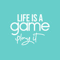 Vinyl Wall Art Decal - Life Is A Game Play It - 16" x 20" - Trendy Cute Inspiring Fun Positive Quote Sticker For Bedroom Kids Room Living Room Gaming Room Playroom Daycare School Office Decor 1