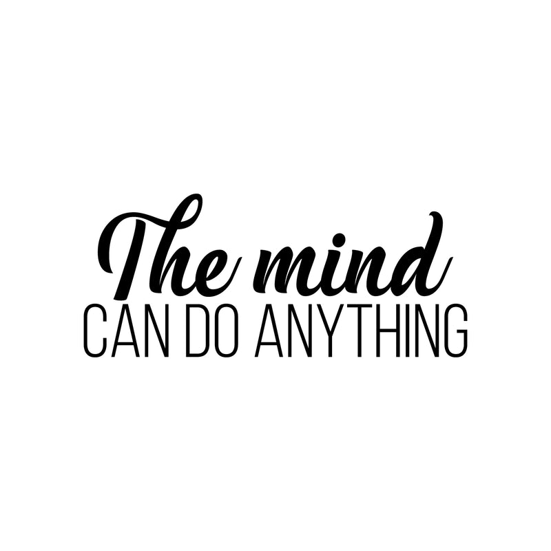 Vinyl Wall Art Decal - The Mind Can Do Anything - 10. Modern Inspirational Optimism Quote Sticker For Home Bedroom Living Room Makeup Mirror Therapist Office Decor 1