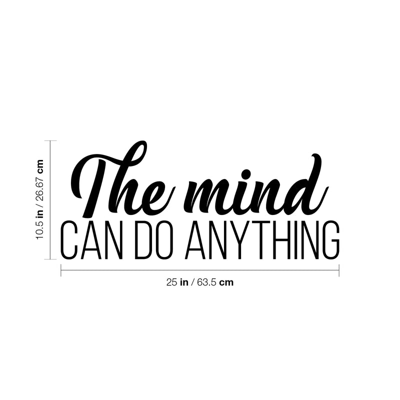 Vinyl Wall Art Decal - The Mind Can Do Anything - 10.5" x 25" - Modern Inspirational Optimism Quote Sticker For Home Bedroom Living Room Makeup Mirror Therapist Office Decor 4