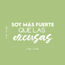 Vinyl Wall Art Decal - Soy Más Fuerte Que Las Excusas / I Am Stronger Than Excuses - 15"x 30"- Inspirational Modern Cute Positive Spanish Quote Sticker For Bedroom School Office Gym Fitness Decor 4