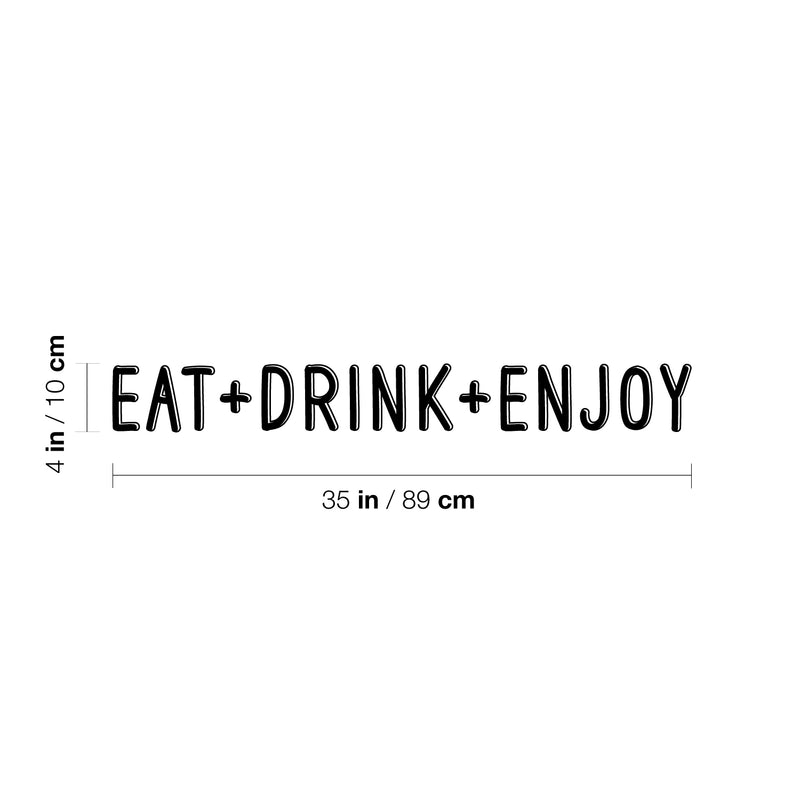 Vinyl Wall Art Decal - Eat + Drink + Enjoy - 4" x 35" - Trendy Cute Funny Delightful Quote Sticker For Home Kitchen Dining Room Coffee Shop Restaurant Office Kitchenette Business Decor 4