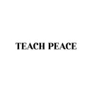 Vinyl Wall Art Decal - Teach Peace - 3" x 27" - Trendy Inspirational Positive Quote Sticker For Home Office Bedroom Closet Kids Room Living Room Coffee Shop Decor 1