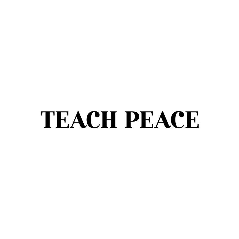 Vinyl Wall Art Decal - Teach Peace - 3" x 27" - Trendy Inspirational Positive Quote Sticker For Home Office Bedroom Closet Kids Room Living Room Coffee Shop Decor 1