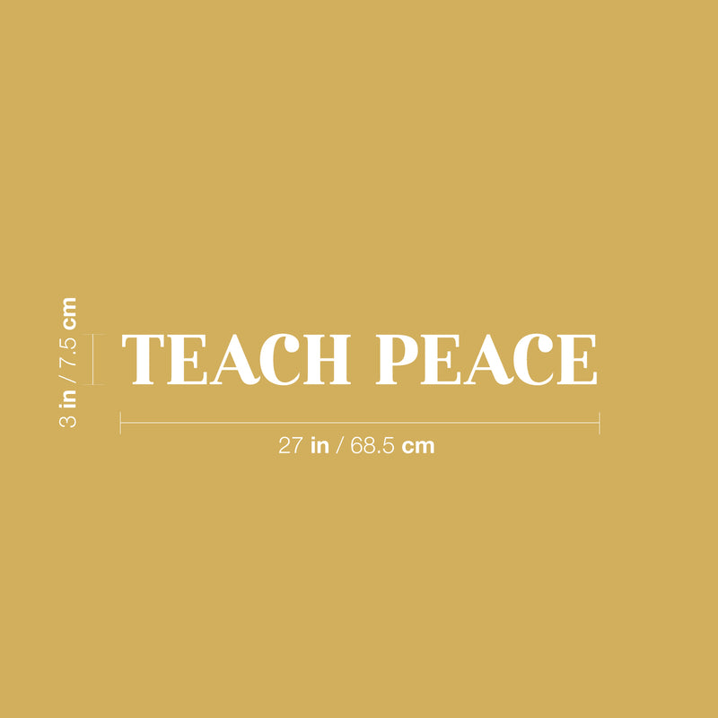 Vinyl Wall Art Decal - Teach Peace - 3" x 27" - Trendy Inspirational Positive Quote Sticker For Home Office Bedroom Closet Kids Room Living Room Coffee Shop Decor 4