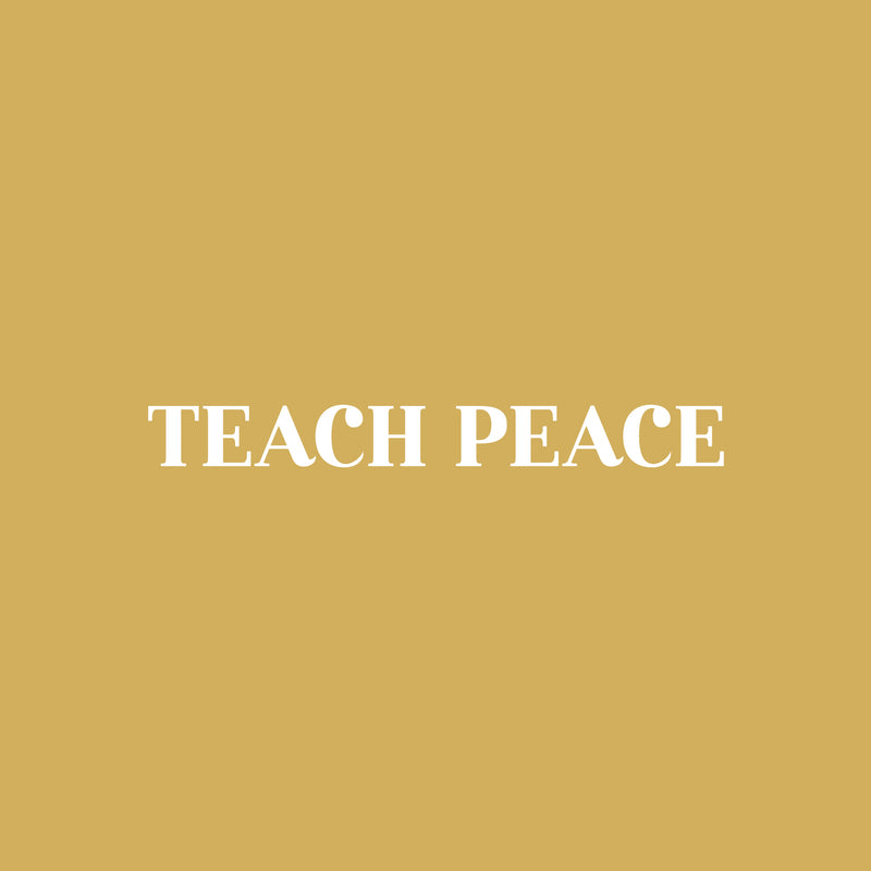 Vinyl Wall Art Decal - Teach Peace - 3" x 27" - Trendy Inspirational Positive Quote Sticker For Home Office Bedroom Closet Kids Room Living Room Coffee Shop Decor 1