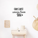Vinyl Wall Art Decal - Girls Just Wanna Have Sun - 12" x 18" - Trendy Inspirational Funny Quote Sticker For Girls Home Office Living Room Kids Room Bedroom Makeup Mirror Decor 2