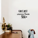 Vinyl Wall Art Decal - Girls Just Wanna Have Sun - 12" x 18" - Trendy Inspirational Funny Quote Sticker For Girls Home Office Living Room Kids Room Bedroom Makeup Mirror Decor 3