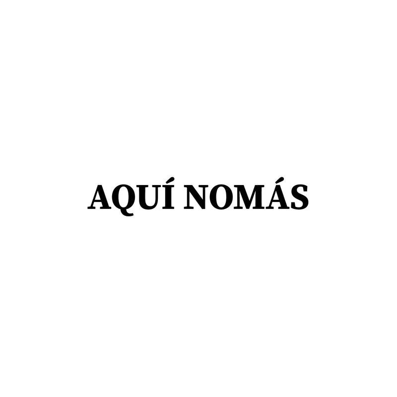 Vinyl Wall Art Decal - Aqui Nomas / Just Here - 4.5" x 25" - Trendy Fun Inspiring Cool Positive Mexican Quote Sticker For Office Business Store Coffee Shop Bedroom Spanish Decor 1