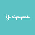 Vinyl Wall Art Decal - Yo Sé Que Puedo / I Know I Can - 5.65" x 24" - Trendy Positive Motivational Good Vibes Spanish Quote Sticker For Bedroom Living Room School Office Business Gym Decor 1