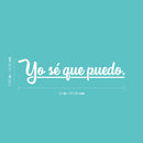 Vinyl Wall Art Decal - Yo Sé Que Puedo / I Know I Can - 5.65" x 24" - Trendy Positive Motivational Good Vibes Spanish Quote Sticker For Bedroom Living Room School Office Business Gym Decor 4