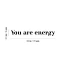 Vinyl Wall Art Decal - You Are Energy - 3. Modern Inspirational Positive Quote Sticker Cute Design For Home Teen Bedroom Kids Room Home Office Store Decor 4