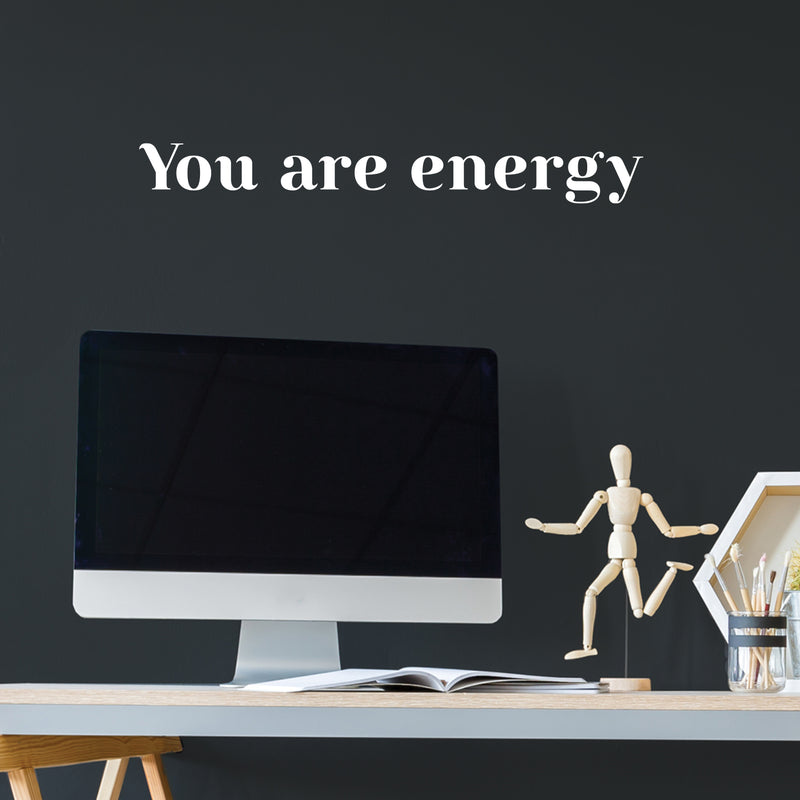 Vinyl Wall Art Decal - You Are Energy - 3.5" x 30" - Modern Inspirational Positive Quote Sticker Cute Design For Home Teen Bedroom Kids Room Home Office Store Decor 2