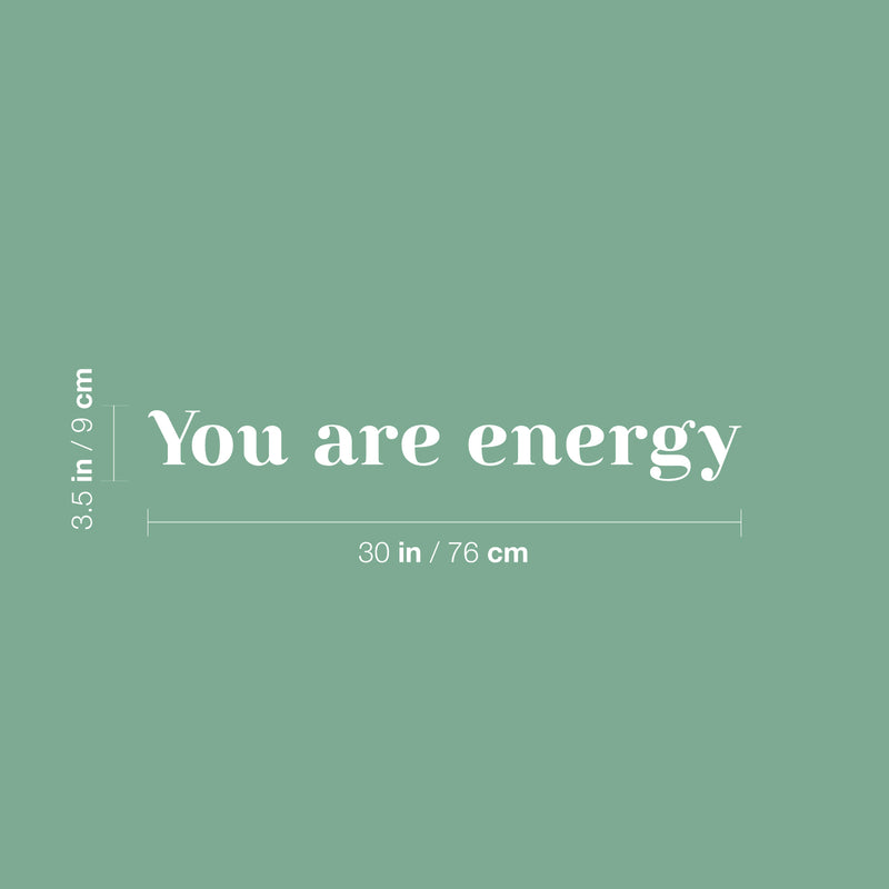 Vinyl Wall Art Decal - You Are Energy - 3.5" x 30" - Modern Inspirational Positive Quote Sticker Cute Design For Home Teen Bedroom Kids Room Home Office Store Decor 4