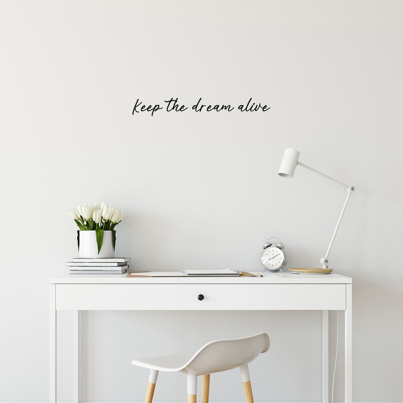 Vinyl Wall Art Decal - Keep The Dream Alive - 3.5" x 25" - Modern Inspirational Optimism Quote Sticker For Home Office Bedroom Closet Living Room Coffee Shop Decor 2