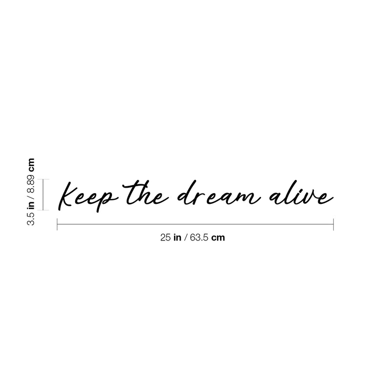 Vinyl Wall Art Decal - Keep The Dream Alive - 3.5" x 25" - Modern Inspirational Optimism Quote Sticker For Home Office Bedroom Closet Living Room Coffee Shop Decor 4