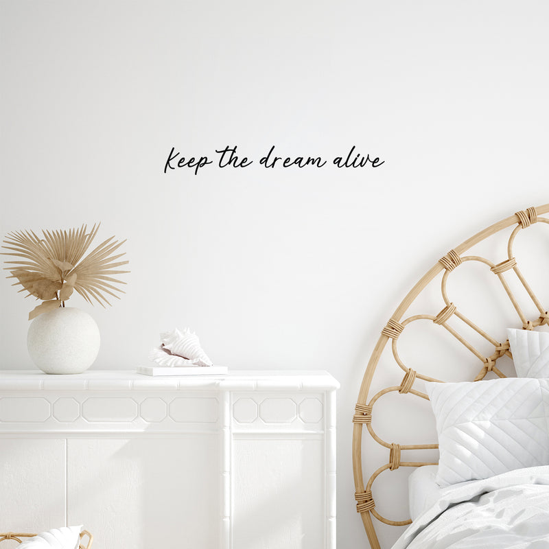 Vinyl Wall Art Decal - Keep The Dream Alive - 3.5" x 25" - Modern Inspirational Optimism Quote Sticker For Home Office Bedroom Closet Living Room Coffee Shop Decor 3